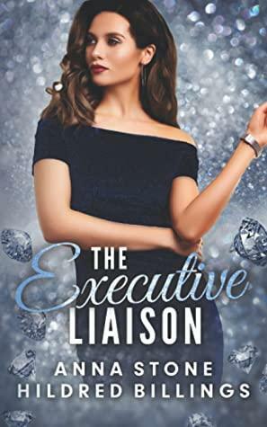 The Executive Liaison by Anna Stone, Hildred Billings