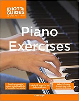 The Complete Idiot's Guide to Piano Exercises by Karen Berger