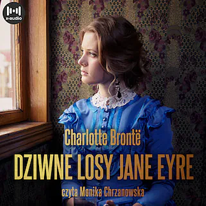 Dziwne losy Jane Eyre by Charlotte Brontë