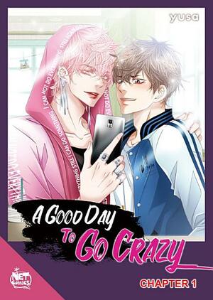 A Good Day to Go Crazy Chapter 1 by Yusa