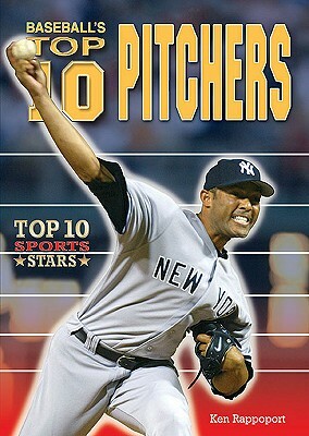 Baseball's Top 10 Pitchers by Ken Rappoport