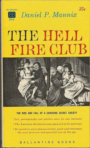 The Hell Fire Club by Daniel P. Mannix