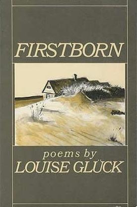 Firstborn: Poems by Louise Glück