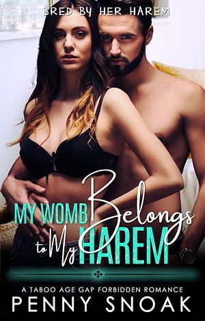 My Womb Belongs to My Harem by Penny Snoak, Penny Snoak