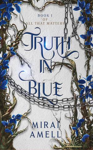 Truth in Blue by Mirai Amell