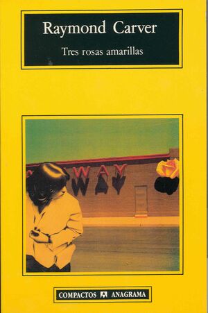 Tres rosas amarillas by Raymond Carver