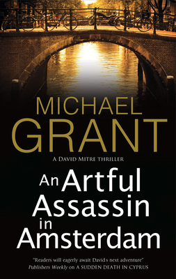 An Artful Assassin in Amsterdam by Michael Grant
