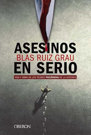 Asesinos en serio by Blas Ruiz Grau