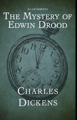 The Mystery of Edwin Drood Illustrated by Charles Dickens