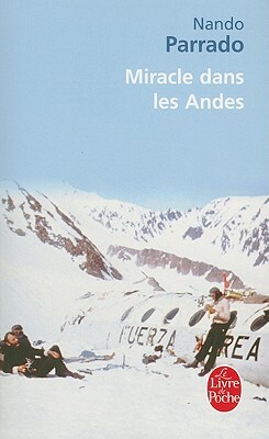 Miracle Dans les Andes by Nando Parrado
