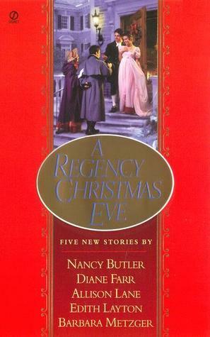 A Regency Christmas Eve by Nancy Butler, Allison Lane, Barbara Metzger, Edith Layton, Diane Farr