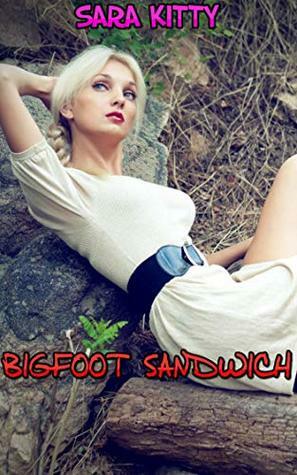 BIGFOOT SANDWICH: A Paranormal Monster Romance Menage Story (Monster Master Book 8) by Sara Kitty