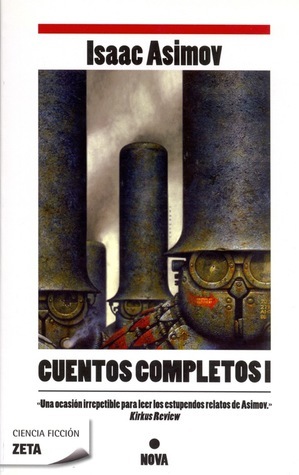Cuentos completos I by Carlos Gardini, Isaac Asimov