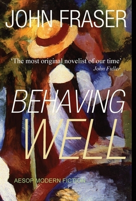 Behaving Well by John Fraser