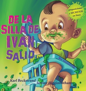 De la silla de Iván, Salió...: Un misterio (Spanish with pronunciation guide in English) by Karl Beckstrand