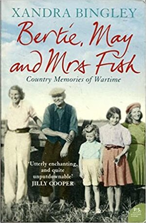 Bertie, May and Mrs Fish by Xandra Bingley