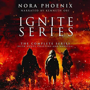 Ignite: The Complete Series by Nora Phoenix