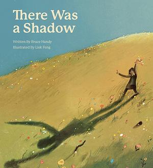 There was a Shadow  by Bruce Handy