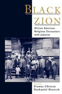 Black Zion: African American Religious Encounters with Judaism by 