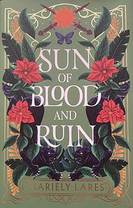 Sun of Blood and Ruin by Mariely Lares
