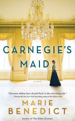 Carnegie's Maid by Marie Benedict