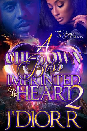 A Chi-Town Boss Imprinted On My Heart 2 by J'Diorr, J'Diorr