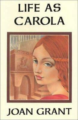 Life as Carola: A Tale of the Renaissance by Joan Marshall Grant