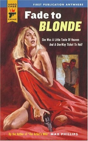 Fade to Blonde by Max Phillips