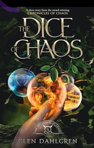 The Dice of Chaos by Glen Dahlgren