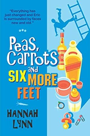 Peas, Carrots and Six More Feet by Hannah M. Lynn