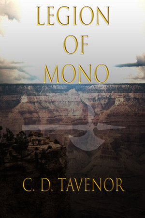 Legion of Mono by C.D. Tavenor