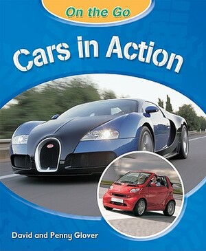 Cars in Action by David Glover, Penny Glover