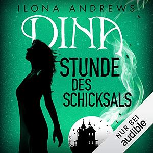 Dina - Stunde des Schicksals by Ilona Andrews