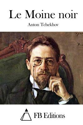 Le Moine noir by Anton Tchekhov