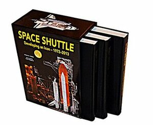 Space Shuttle: Developing an Icon 1972-2013 by Dennis R. Jenkins