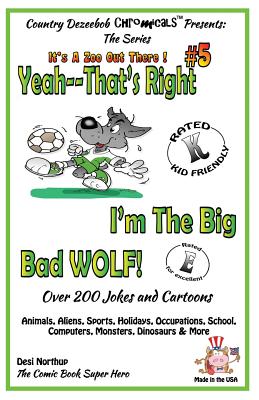 Yeah, That's Right! I'm the Big Bad Wolf - Over 200 Jokes + Cartoons ...
