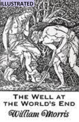 The Well at the World's End Illustrated by William Morris