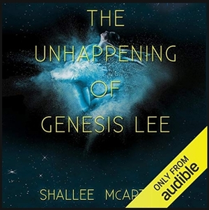 The Unhappening of Genesis Lee by Shallee McArthur