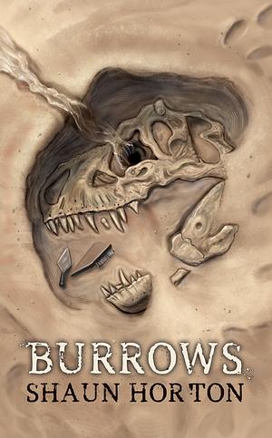Burrows: A Cryptid Horror by Shaun Horton