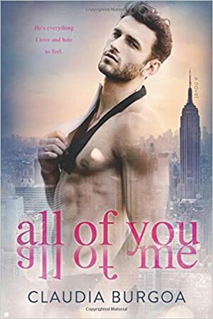 All of You All of Me by Claudia Burgoa