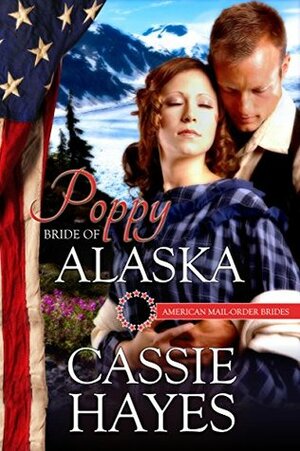 Poppy: Bride of Alaska by Cassie Hayes