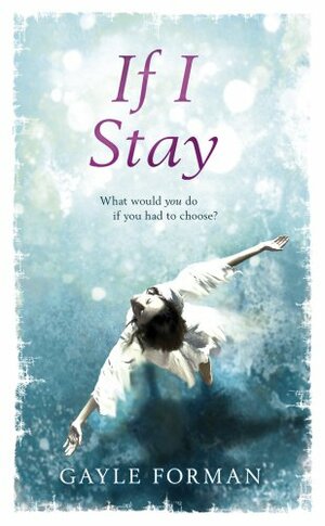 If I Stay by Gayle Forman