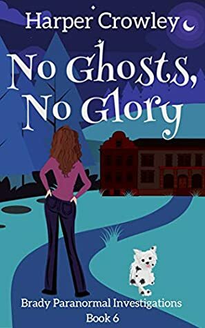 No Ghosts, No Glory by Harper Crowley