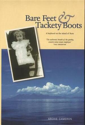Bare Feet and Tackety Boots by Archie Cameron