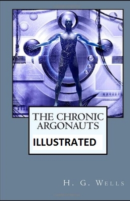 The Chronic Argonauts Illustrated by H.G. Wells