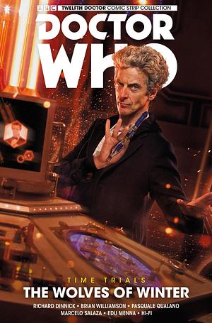 Doctor Who: The Twelfth Doctor: Time Trials Vol. 2: The Wolves of Winter by Richard Dinnick