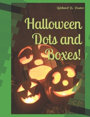 Halloween Dots and Boxes!: Game Book by Richard B. Foster