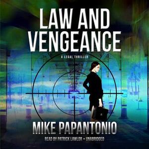 Law and Vengeance: A Legal Thriller by Mike Papantonio