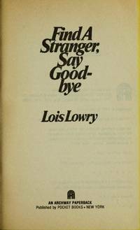 Find a Stranger Say Goodbye by Lois Lowry