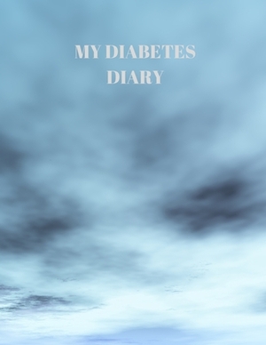 My Diabetes Diary: 90 PAGES OF 8.5 x 11 INCH DAILY RECORD OF YOUR DIABETES CONDITION by Larry Sparks